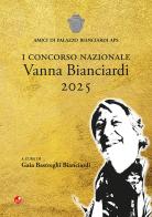 I concorso nazionale Vanna Bianciardi 2025 di Amici di Palazzo Bianciardi APS edito da Betti Editrice