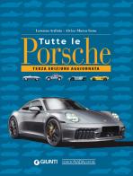 Tutte le Porsche. Ediz. ampliata di Lorenzo Ardizio, Alvise Marco Seno edito da Giorgio Nada Editore