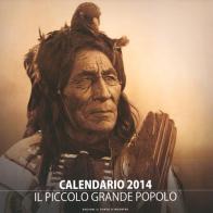 Pellerossa. Il piccolo grande popolo. Calendario 2014 edito da Edizioni Il Punto d'Incontro