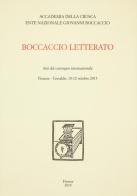 Boccaccio Letterato. Atti del Convegno internazionale (Firenze-Certaldo 10-12 ottobre 2013) edito da Accademia della Crusca