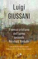 Il senso cristiano dell'uomo secondo Reinhold Niebuhr di Luigi Giussani edito da San Paolo Edizioni