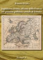 Inghilterra, Svezia, riforma della Francia nel pensiero politico e sociale di Voltaire di Roberto Sturla edito da Nicomp Laboratorio Editoriale