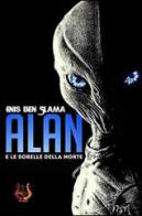 Alan e le Sorelle della morte di Enis Ben Slama edito da NeP edizioni