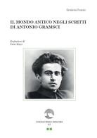 Il mondo antico negli scritti di Antonio Gramsci di Erminio Fonzo edito da Paguro