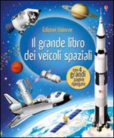 Il grande libro dei veicoli spaziali. Ediz. illustrata di Louie Stowell, Gabriele Antonini edito da Usborne Publishing