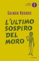 L' ultimo sospiro del moro di Salman Rushdie edito da Mondadori