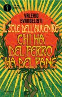 Chi ha del ferro ha del pane. Il sole dell'avvenire vol.2 di Valerio Evangelisti edito da Mondadori