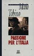 Passione per l'Italia di Mario Tobino edito da Giunti Editore