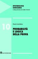 Probabilità e logica della prova di Paolo Garbolino edito da Giuffrè