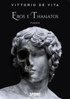Eros e Thanatos di Vittorio De Vita edito da Booksprint