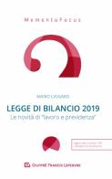 Legge di bilancio 2019. Le novità in " materia lavoro" di Mario Cassaro edito da Giuffrè