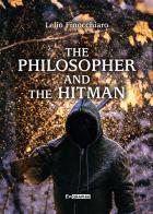 The philosopher and the hitman di Lelio Finocchiaro edito da Epigraphia