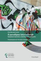 Il paradigma interculturale. Questioni teoriche e declinazioni educative di Rina Manuela Contini edito da Franco Angeli