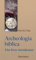 Archeologia biblica. Una breve introduzione di Eric H. Cline edito da Queriniana