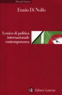Lessico di politica internazionale contemporanea di Ennio Di Nolfo edito da Laterza