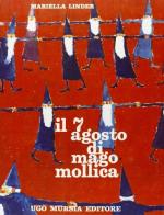 Il 7 agosto di mago Mollica di Mariella Linder edito da Ugo Mursia Editore