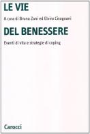 Le vie del benessere. Eventi di vita e strategie di coping edito da Carocci