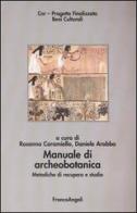 Manuale di archeobotanica. Metodiche di recupero e studio edito da Franco Angeli