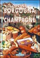 La cucina di Borgogna e Champagne edito da Bonechi