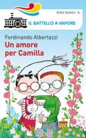 Un amore per Camilla di Ferdinando Albertazzi edito da Piemme