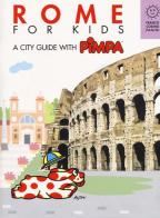 Rome for kids. A city guide with Pimpa di Altan edito da Franco Cosimo Panini
