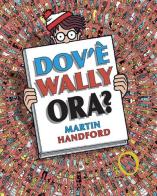 Dov'è Wally ora? Ediz. a colori di Martin Handford edito da IdeeAli