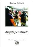Angeli per strada di Patrizia Berlicchi edito da Montedit