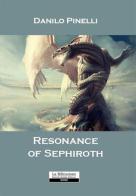 Resonance of Sephiroth di Dario Pinelli edito da La Riflessione