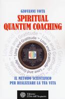Spiritual quantum coaching. Il metodo scientifico per realizzare la tua vita di Giovanni Vota edito da L'Età dell'Acquario