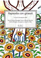Rapsodia con girasoli di Grazia Honegger Fresco, Alfredo Gianolio, Davide Bregola edito da Il Rio