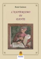 L' esoterismo di Dante di René Guénon edito da Harmakis