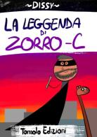 La leggenda di zorro-c di Dissy edito da Tomolo Edizioni