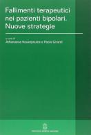 Fallimenti terapeutici nei pazienti bipolari. Nuove strategie edito da Giovanni Fioriti Editore