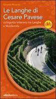 Le Langhe di Cesare Pavese. Cicloguida letteraria tra Langhe e Monferrato di Edoardo Morando edito da Ediciclo