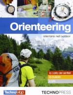 Orienteering. Orientarsi nell'outdoor edito da Technopress