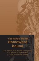 Homeward bound di Leonardo Masia edito da ilmiolibro self publishing