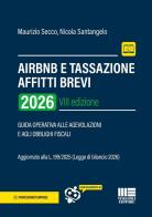 AirBnB e tassazione affitti brevi. Guida operativa alle agevolazioni e agli obblighi fiscali di Maurizio Secco, Nicola Santangelo edito da Maggioli Editore