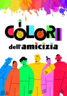 I colori dell'amicizia edito da San Paolo Edizioni