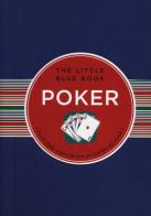Poker. Piccola guida al gioco di carte più popolare del mondo di John Hartley edito da Astraea
