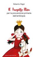 Il progetto Elisa per la prevenzione primaria dell'ambliopia di Roberto Magni, Gino Ballestra, Simona Passarello edito da Fabiano