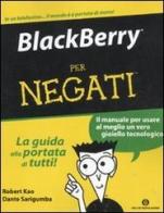 BlackBerry per negati di Robert Kao, Dante Sarigumba edito da Mondadori