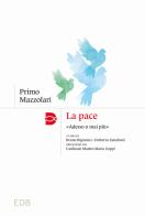 La pace. «Adesso o mai più» di Primo Mazzolari edito da EDB