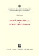 Libertà fondamentali e teoria costituzionale di Omar Chessa edito da Giuffrè