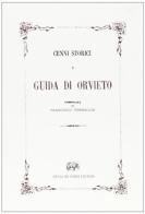 Cenni storici e guida di Orvieto (rist. anast.) di Francesco Pennacchi edito da Forni