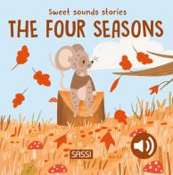 The four seasons. Sweet sound stories di Giulia Pesavento, Nelli Aghekyan edito da Sassi
