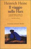 Il viaggio nello Harz. Testo tedesco a fronte di Heinrich Heine edito da Marsilio