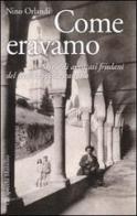 Come eravamo. Storie di avvocati friulani del secolo appena trascorso di Nino Orlandi edito da Marsilio