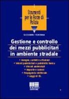 Gestione e controllo dei mezzi pubblicitari in ambiente stradale di Giovanni Fontana edito da Maggioli Editore