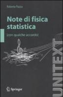 Note di fisica statistica (con qualche accordo) di Roberto Piazza edito da Springer Verlag