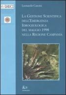 La gestione scientifica dell'emergenza idrologica del maggio 1998 nella regione Campania di Leonardo Cascini edito da Rubbettino